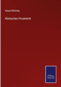 Römisches Privatrecht - Böcking, Eduard