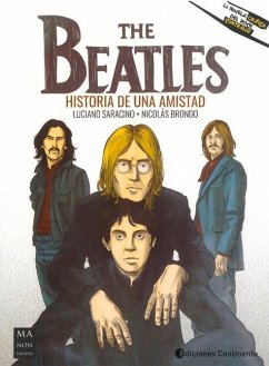 The Beatles: Historia de Una Amistad - Brondo, Nicolás; Saracino, Luciano