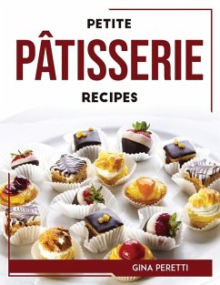 Petite Pâtisserie Recipes - Gina Peretti Petite Pâtisserie Recipes - Gina Peretti