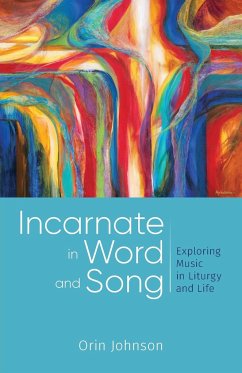 Incarnate in Word and Song - Johnson, Orin E