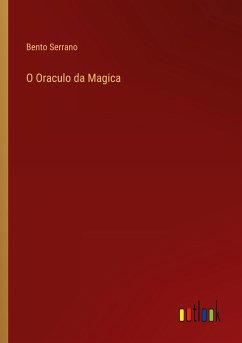 O Oraculo da Magica - Serrano, Bento