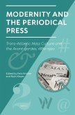 Modernity and the Periodical Press: Trans-Atlantic Mass Culture and the Avant-Gardes, 1880-1920