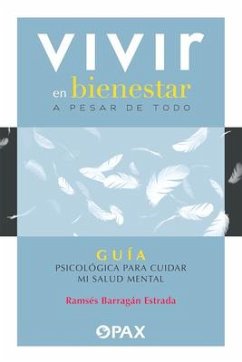 Vivir en bienestar a pesar de todo - Estrada, Ramsés Barragán