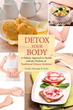 Detox Your Body: A Holistic Approach to Health with the Wisdom of Traditional Chinese Medicine - Zhao, Yingpan