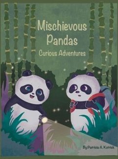 Mischievous Pandas: Curious Adventures - Kotrick, Patricia A.