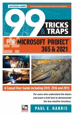 99 Tricks and Traps for Microsoft Project 365 and 2021 - Harris, Paul E