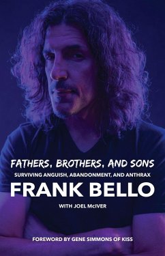 Fathers, Brothers, and Sons: Surviving Anguish, Abandonment, and Anthrax - Bello, Frank