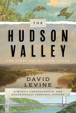 The Hudson Valley: The First 250 Million Years - Levine, David