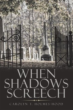 When Shadows Screech - Holmes-Hood, Carolyn T.