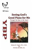 Seeing God's Good Plans for Me: Through the Eyes in My Heart