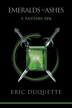 Emeralds to Ashes: A Fantasy Epic - DuQuette, Eric