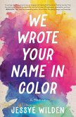 We Wrote Your Name in Color