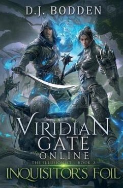 Viridian Gate Online: Inquisitor's Foil (The Illusionist Book 3) - Bodden, D. J.