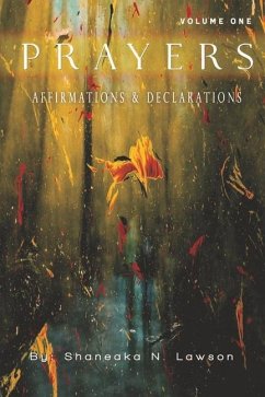 Prayers, Affirmations & Declarations - Lawson, Shaneaka N.