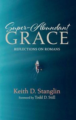 Super-Abundant Grace - Stanglin, Keith D.