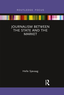 Journalism Between the State and the Market - Sjøvaag, Helle