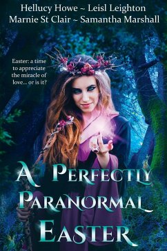 A Perfectly Paranormal Easter - Leighton, Leisl; Howe, Hellucy; Marshall, Samantha