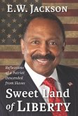 Sweet Land of Liberty:: Reflections of a Patriot Descended from Slaves