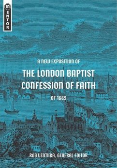 A New Exposition of the London Baptist Confession of Faith of 1689 - Ventura, Rob