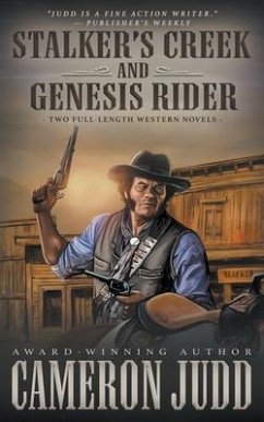 Stalker's Creek and Genesis Rider: Two Full Length Western Novels - Judd, Cameron