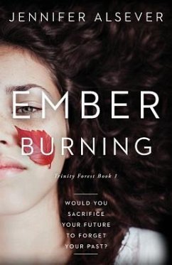 Ember Burning: Book 1 Trinity Forest - Alsever, Jennifer N.