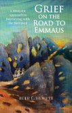 Grief on the Road to Emmaus