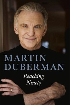 Reaching Ninety - Duberman, Martin