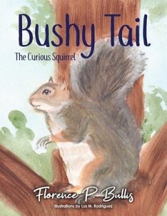 Bushy Tail: The Curious Squirrel - Bullis, Florence P.