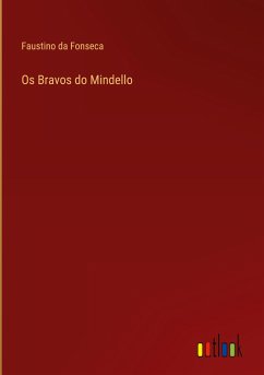 Os Bravos do Mindello - Fonseca, Faustino Da