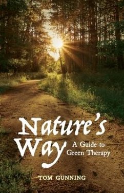 Nature's Way: A Guide to Green Therapy - Gunning, Tom