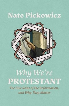 Why We're Protestant - Pickowicz, Nate