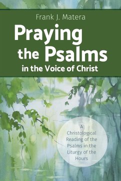 Praying the Psalms in the Voice of Christ - Matera, Frank J