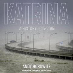 Katrina: A History, 1915-2015 - Horowitz, Andy