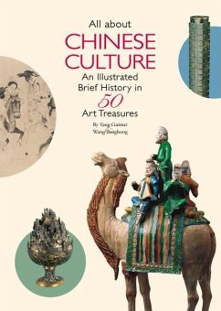 All about Chinese Culture: An Illustrated Brief History in 50 Art Treasures - Wang, Yonghong; Yang, Guimei