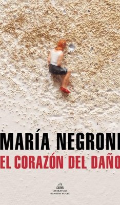 El Corazón del Daño / The Heart of Harm - Negroni, María