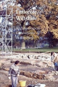 Littlecote, Wiltshire: Archaeological Excavations in the Park - Phillips, Bernard