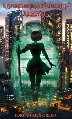 Cover A Sorceress on Earth: Arrival (eBook, ePUB)