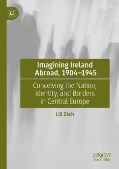 Imagining Ireland Abroad, 1904¿1945 - Zách, Lili