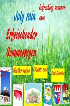 Erfrischender Sommerregen Refreshing summer rain - Weather regions , Climate zones;Haßfurt Knetzgau, Augsfeld;Friedrich, Rudi