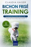 Bichon Frisé Training - Hundetraining für Deinen Bichon Frisé (eBook, ePUB)
