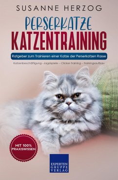 Perserkatze Katzentraining - Ratgeber zum Trainieren einer Katze der Perserkatzen Rasse (eBook, ePUB) - Herzog, Susanne