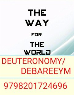 The Way for The World - Deuteronomy/Debareeym (eBook, ePUB) - Mgoduka, Xola