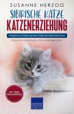 Sibirische Katze Katzenerziehung - Ratgeber zur Erziehung einer Katze der sibirischen Rasse (eBook, ePUB)