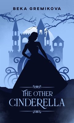 The Other Cinderella (The Other Tales) (eBook, ePUB) - Gremikova, Beka