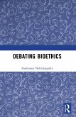 Debating Bioethics (eBook, PDF) Debating Bioethics (eBook, PDF)