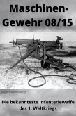 Maschinen- Gewehr 08/15 (eBook, ePUB)