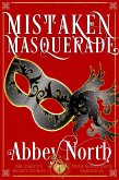 Mistaken Masquerade: A Pride & Prejudice Variation (Mr. Darcy's Secret Stories) (eBook, ePUB) Mistaken Masquerade: A Pride & Prejudice Variation (Mr. Darcy's Secret Stories) (eBook, ePUB)