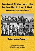 Feminist Fiction and the Indian Partition of 1947 (eBook, ePUB)