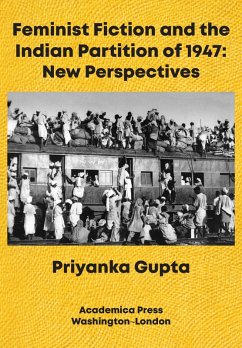 Feminist Fiction and the Indian Partition of 1947 (eBook, ePUB) - Gupta, Priyanka