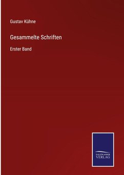 Gesammelte Schriften - Kühne, Gustav